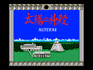 Game Taiyouno Sinden - Astekai (Machines with Software eXchangeability 2 - msx2)