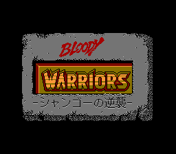 Game Bloody Warriors - Shan-Go no Gyakushuu (Dendy - nes)